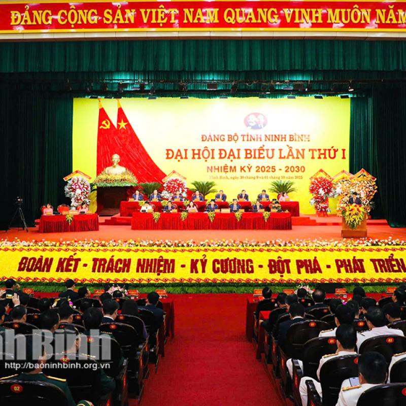 Đại hội đại biểu Đảng bộ tỉnh Ninh Bình lần thứ I, nhiệm kỳ 2025 - 2030 thành công tốt đẹp