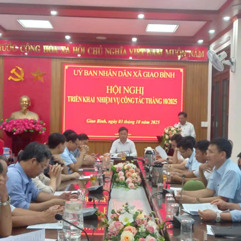 Ủy ban nhân dân xã Giao Bình tổ chức hội nghị triển khai nhiệm vụ công tác tháng 10 năm 2025.