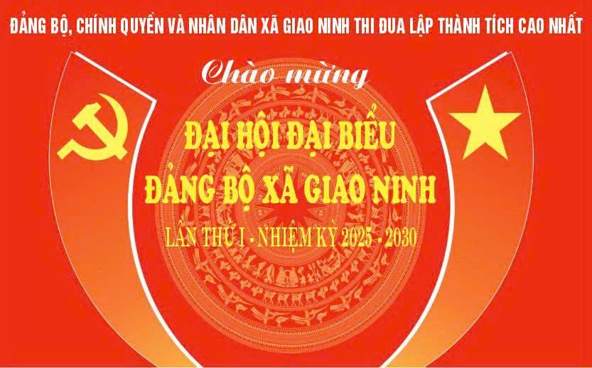 Giao Ninh: Vững bước trước thềm Đại hội Đại biểu Đảng bộ lần thứ nhất, nhiệm kỳ 2025-2030
