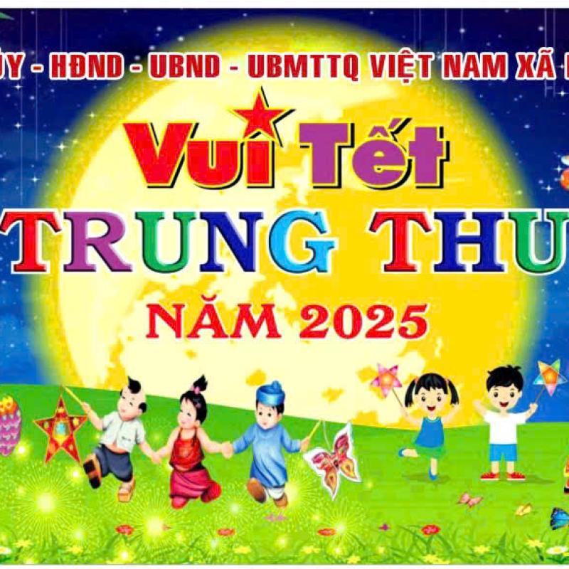 Đảng ủy - HĐND - UBND - UBMTTQVN xã tổ chức ngày hội " Vui Tết trung thu" năm 2025 cho các em thiếu nhi trên địa bàn xã